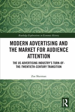 Modern Advertising and the Market for Audience Attention (eBook, PDF) - Sherman, Zoe