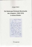 Die Seelsorge Christoph Blumhardts des Jüngeren (1942-1919) in seinen Briefen. Die Seelsorge Christoph Blumhardts des Jüngeren (1942-1919) in seinen Briefen.