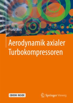 Aerodynamik axialer Turbokompressoren, m. 1 Buch, m. 1 E-Book - Joos, Franz