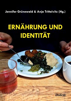 Ernährung und Identität - Trittelvitz, Anja Grünewald