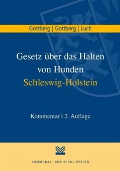 Gesetz über das Halten von Hunden Schleswig-Holstein - Gottberg, Luise A;Gottberg, Friedrich;Luch, Anika D