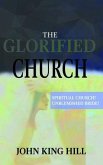 THE GLORIFIED CHURCH (eBook, ePUB) THE GLORIFIED CHURCH (eBook, ePUB)