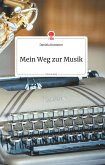 Mein Weg zur Musik. Life is a Story - story.one