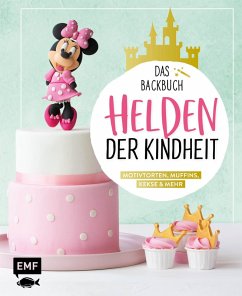 Helden der Kindheit - Das Backbuch - Motivtorten, Muffins, Kekse & mehr (eBook, ePUB) - Ascanelli, Monique