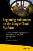 Beginning Kubernetes on the Google Cloud Platform (eBook, PDF)