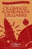 Ölümsüz Kahraman Gilgamis Kisaltilmis Metin