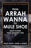FROM ARRAH WANNA TO MULE SHOE