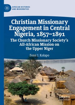 Christian Missionary Engagement in Central Nigeria, 1857–1891 (eBook, PDF) - Kolapo, Femi J.