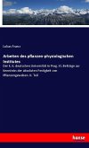 Arbeiten des pflanzen-physiologischen Institutes