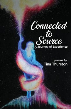 Connected to Source a Journey of Experience - Thurston, Tina