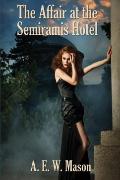 The Affair at the Semiramis Hotel - Mason, A. E. W.