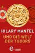 Hilary Mantel und die Welt der Tudors... - Bild 1