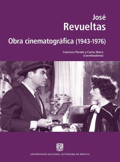 Cover José Revueltas. Obra cinematográfica (1943-1976) (eBook, ePUB)