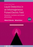 Liquid Dielectrics in an Inhomogeneous Pulsed Electric Field (Second Edition) (eBook, ePUB)