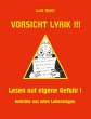 Vorsicht Lyrik!!! - Lesen auf eigene... - Bild 1