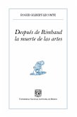 Después de Rimbaud, la muerte de las artes (eBook, ePUB)