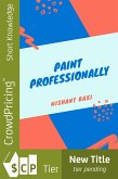 Paint Professionally (eBook, ePUB)