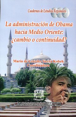 La administración de Obama hacia Medio Oriente: ¿cambio o continuidad? (eBook, ePUB)