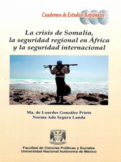 La crisis de Somalia, la seguridad regional en África y la seguridad internacional (eBook, ePUB) - González de Prieto, Ma. Lourdes; Segura Landa, Norma Ada