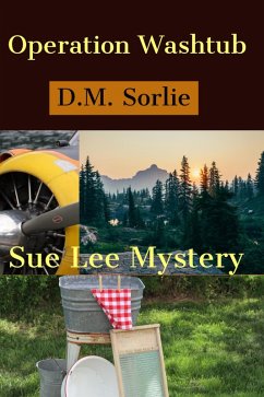 Operation Washtub (Sue Lee Mystery, #15) (eBook, ePUB) - Sorlie, D. M.