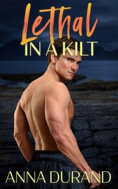 Lethal in a Kilt (Hot Scots, #7) (eBook, ePUB) - Durand, Anna