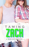 Taming Zach (Team Loco: A YA Sweet Romance, #1) (eBook, ePUB)