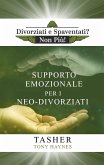 Libro di Supporto Emozionale per i Neo-Divorziati (Divorziati e Spaventati? Non Più!, #1) (eBook, ePUB) Libro di Supporto Emozionale per i Neo-Divorziati (Divorziati e Spaventati? Non Più!, #1) (eBook, ePUB)