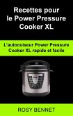 Recettes pour le Power Pressure Cooker XL: L'autocuiseur Power Pressure Cooker XL rapide et facile (eBook, ePUB)