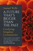 A Future That's Bigger Than The Past (eBook, ePUB)