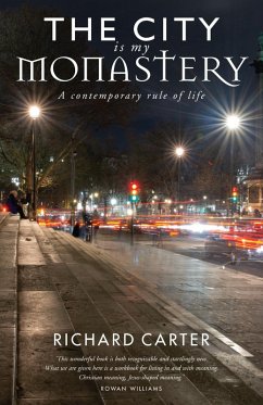 The City is my Monastery (eBook, ePUB) - Carter, Richard