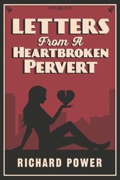 Letters from a Heartbroken Pervert (eBook, ePUB) - Power, Richard