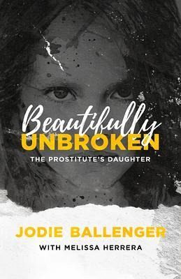 Beautifully Unbroken (eBook, ePUB) Beautifully Unbroken (eBook, ePUB)
