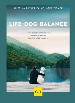 Life-Dog-Balance - Ziemer-Falke, Kristina;Ziemer, Jörg