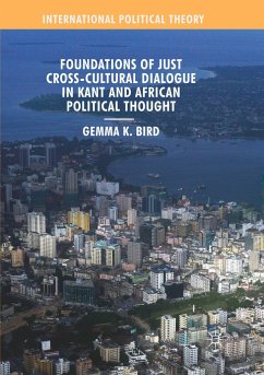 Foundations of Just Cross-Cultural Dialogue in Kant and African Political Thought - Bird, Gemma K.