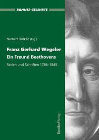 Franz Gerhard Wegeler. Ein Freund Beethovens