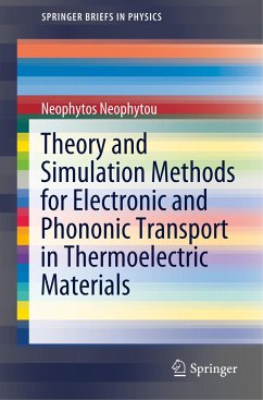 Theory and Simulation Methods for Electronic and Phononic Transport in Thermoelectric Materials - Neophytou, Neophytos