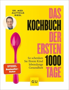 Das Kochbuch der ersten 1000 Tage - Riedl, Matthias