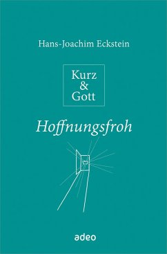 Kurz & Gott - Hoffnungsfroh - Eckstein, Hans-Joachim