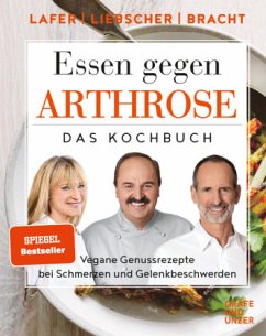 Essen gegen Arthrose - Lafer, Johann;Bracht, Petra;Liebscher-Bracht, Roland