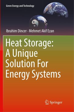 Heat Storage: A Unique Solution For Energy Systems - Dincer, Ibrahim;Ezan, Mehmet Akif