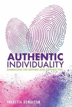 Authentic Individuality: Embracing the Refined and Defined You - Donalson, Sharetta