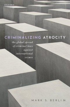 Criminalizing Atrocity - Berlin, Mark S