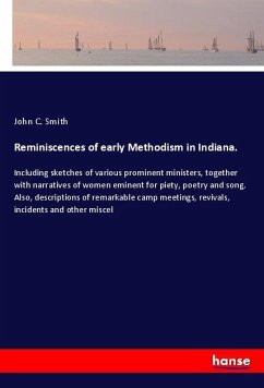 Reminiscences of early Methodism in Indiana. - Smith, John C.