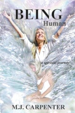 Being Human ...a spiritual journey - Carpenter, Mary Jennifer