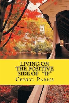 Living on the Positive Side of IF - Parris, Cheryl