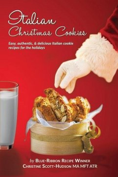 Italian Christmas Cookies: Easy, authentic, & delicious Italian cookie recipes for the holidays - Scott-Hudson, Christine