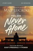 You Are Never Alone Bible Study Guide