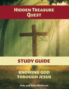 Hidden Treasure Quest: Knowing God Through Jesus Study Guide - Hide and Seek Ministries