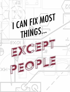 Engineer Lined Paper Notebook - I Can Fix Most Things Except People - Mantablast