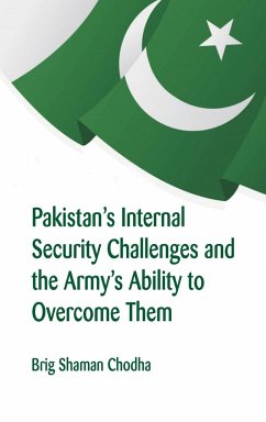 Pakistan's Internal Security Challenges and The Army's Ability to Overcome Them - Chodha, Shaman